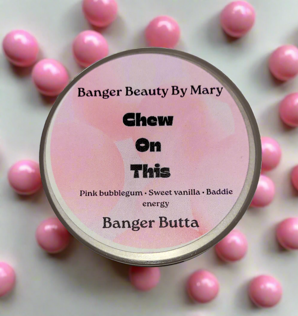 Chew On This Banger Butta