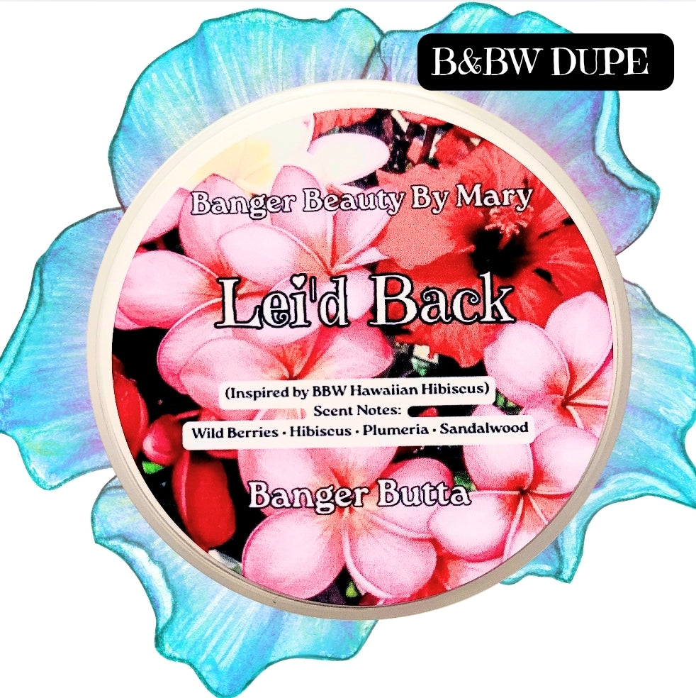 🌺 Lei'd Back Banger Butta