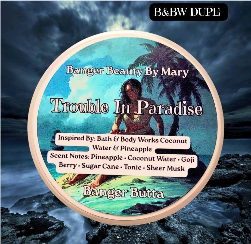 🥥 Trouble in Paradise Banger Butta