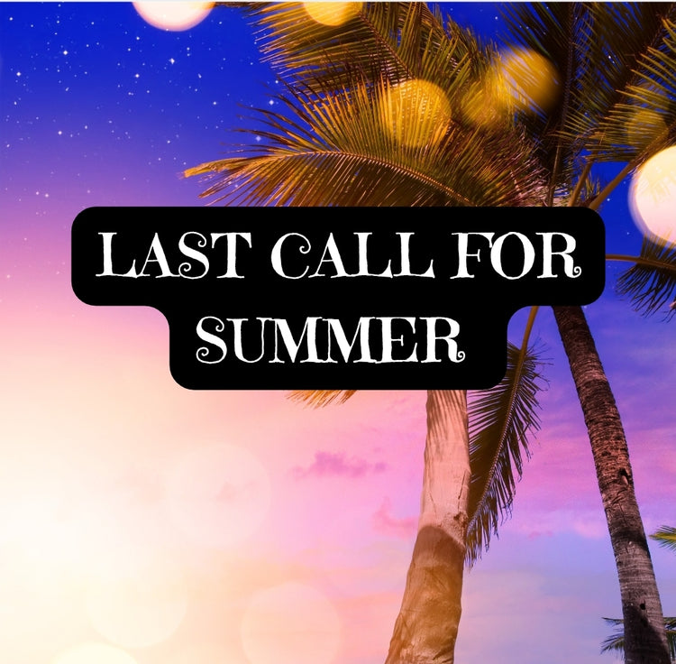 🌅 Last Call for Summer Collection