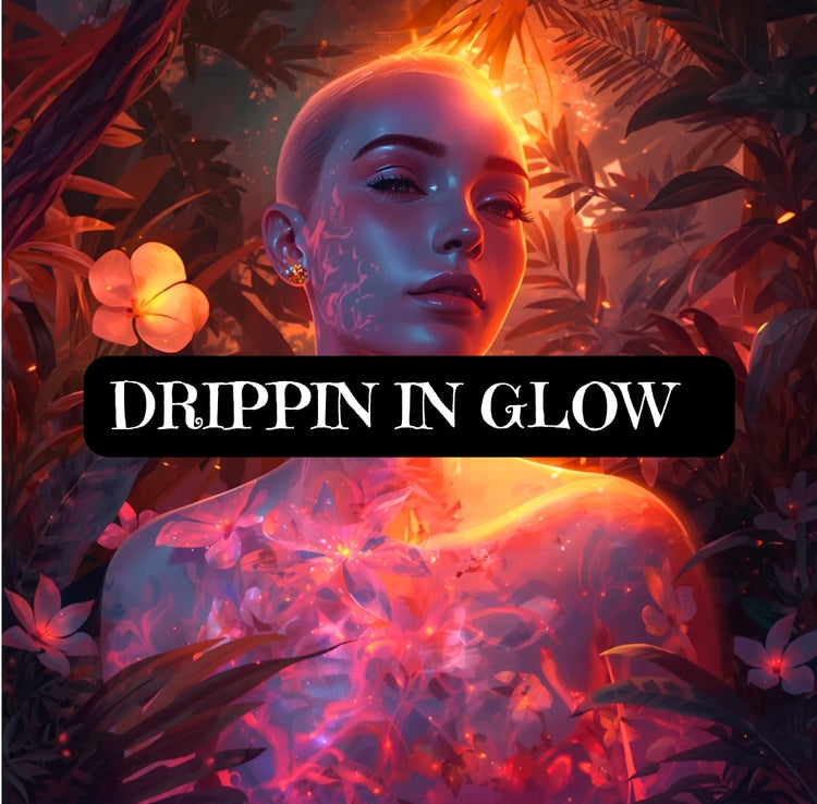 Drippin In Glow