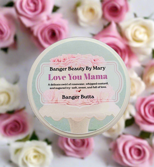 Love You, Mama Banger Butta