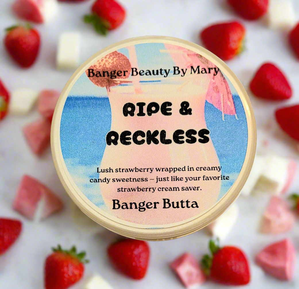 Ripe & Reckless Banger Butta