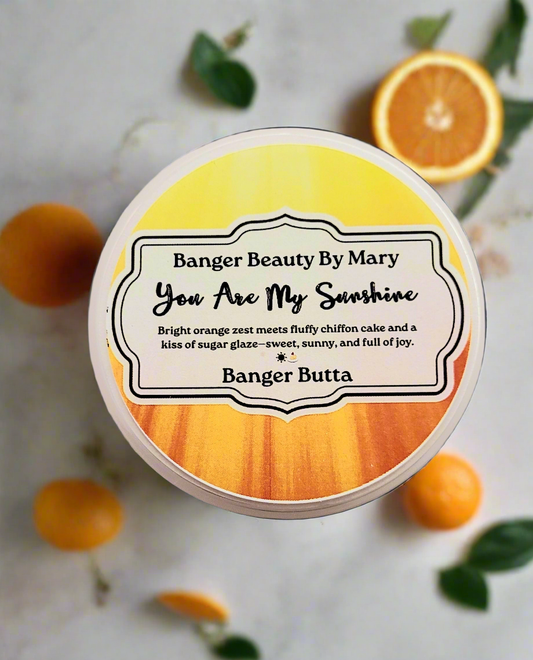 You Are My Sunshine Banger Butta