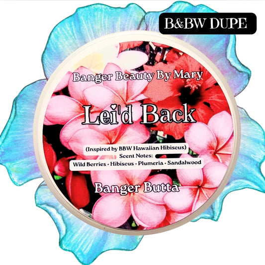 🌺 Lei'd Back Banger Butta