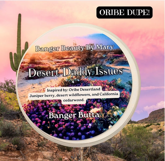 🌵 Desert Daddy Issues Banger Butta