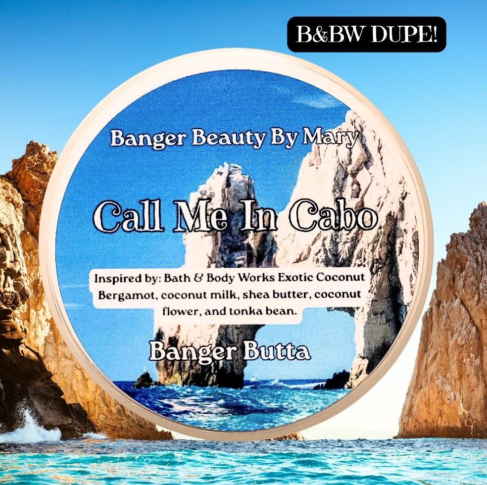🥥 Call Me In Cabo Banger Butta