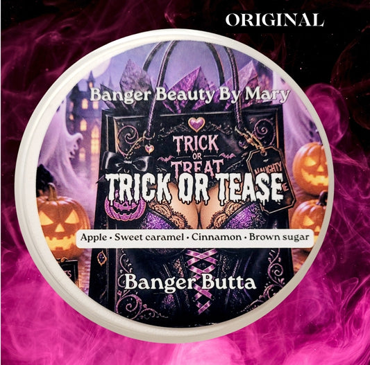😈 TRICK OR TEASE - Banger Butta