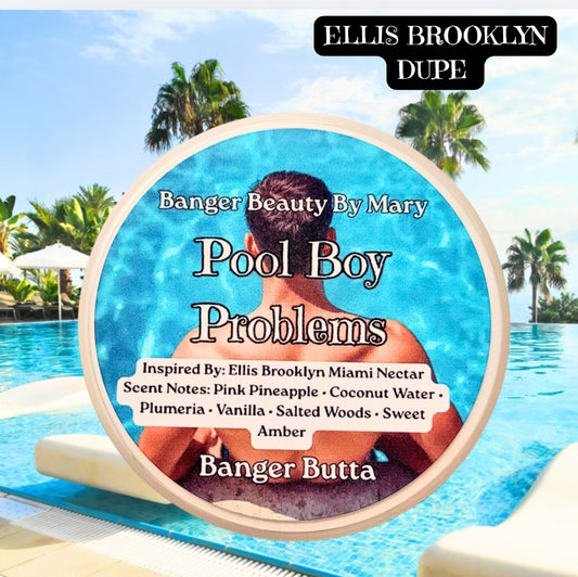 🌴 Pool Boy Problems Banger Butta