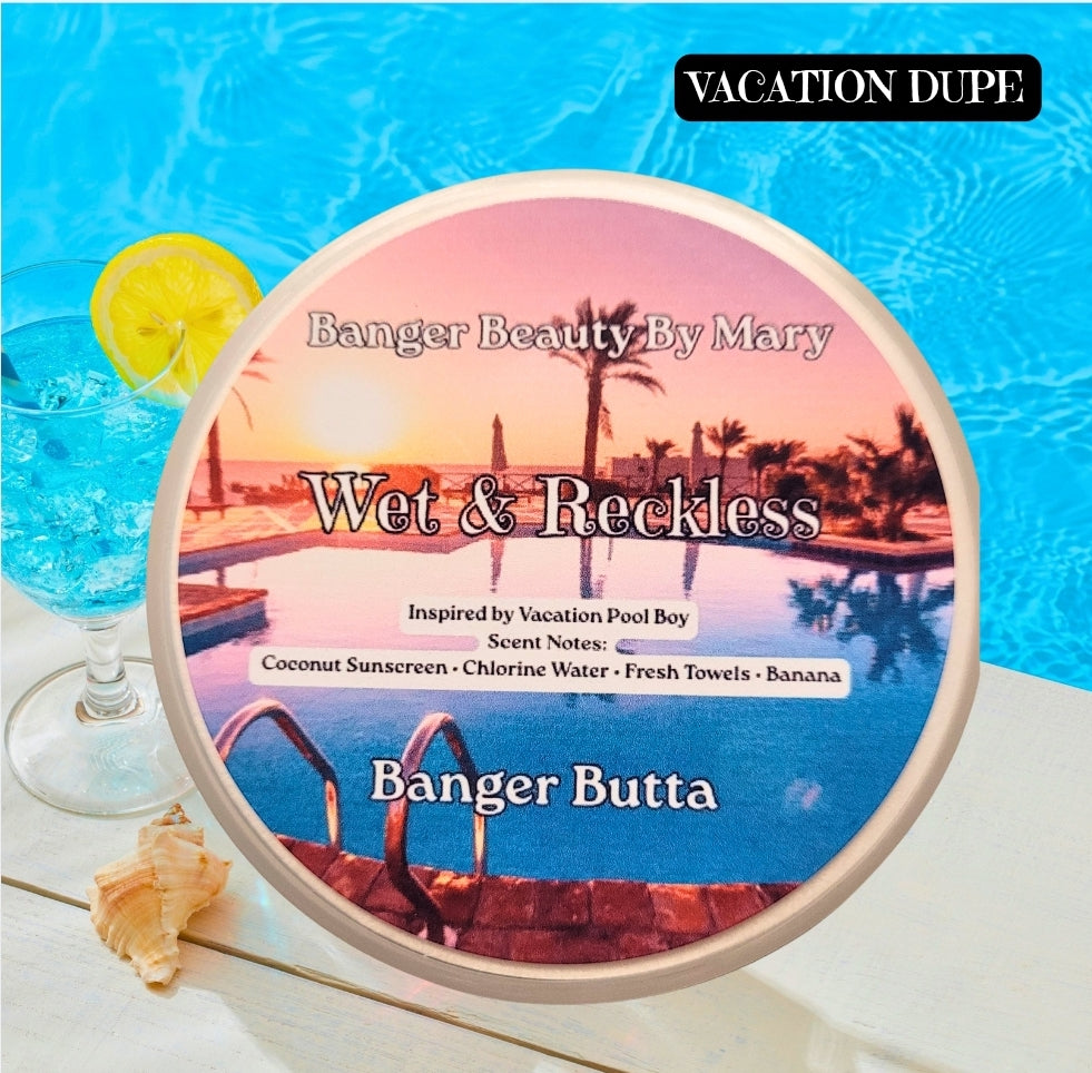 🏖️ Wet & Reckless Banger Butta