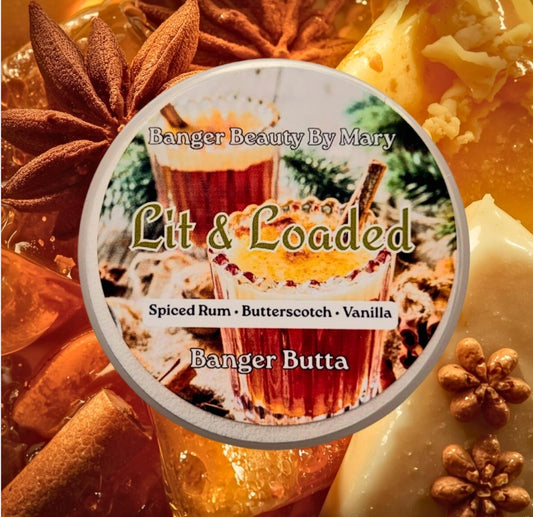 Lit & Loaded Butta
