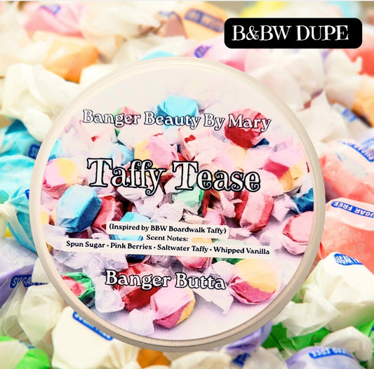 🍭 Taffy Tease Banger Butta